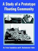 A Study of a Prototype Floating Community 141021818X Book Cover