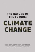 The Nature of the Future: Climate Change 1773696467 Book Cover