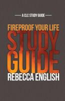 Fireproof Your Life Study Guide 0875089933 Book Cover