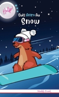 Help ! Suis Accro Au Snow: Dès 9 ans. Roman Humour et Fantastique avec thèmes d'animaux, neige et montagne. (Magali Marmotte Série) 2492620387 Book Cover