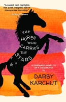 The Horse Who Carries the Stars 1958109665 Book Cover