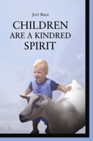 Children Are a Kindred Spirit 1434912787 Book Cover