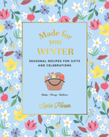 Made for You: Winter: Recipes for gifts and celebrations 1911632825 Book Cover