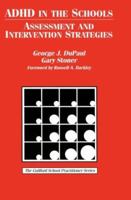 ADHD in the Schools: Assessment and Intervention Strategies (Guilford School Practitioner Series)