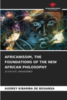 Africanissim, the Foundations of the New African Philosophy 6203230677 Book Cover