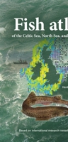 Fish Atlas of the Celtic Sea, North Sea and Baltic Sea: Based on International Research Vessel Data 9086862667 Book Cover