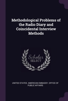 Methodological problems of the radio diary and coincidental interview methods 1379099528 Book Cover