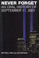 Never Forget: An Oral History of September 11 0060559705 Book Cover