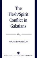 The Flesh/Spirit Conflict in Galatians 0761807985 Book Cover