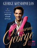 Glamorous by George: The Key to Creating Movie-Star Style 1419708791 Book Cover