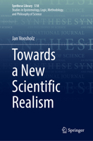 Towards a New Scientific Realism (Synthese Library, 518) 303198885X Book Cover