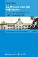 Die Wissenschaft Der Aussenseiter: Die Krise Der Nationalokonomie in Der Weimarer Republik 3525360258 Book Cover