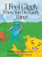 I Feel Giggly When You Do Funny Things 1946785865 Book Cover