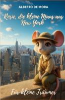 Die kleine Maus aus New York: Ein herzerwärmendes Abenteuer über Mut, Freundschaft und Träume (The Little Mouse / La Ratita Series) B0FXR7JNPC Book Cover
