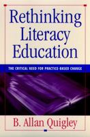 Rethinking Literacy Education: The Critical Need for Practice-Based Change (Jossey Bass Higher and Adult Education Series) 078790287X Book Cover