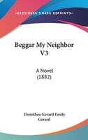 Beggar My Neighbor V3: A Novel 1165914352 Book Cover
