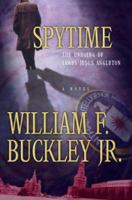 Spytime: The Undoing of James Jesus Angleton 0156011247 Book Cover
