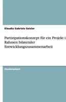 Partizipationskonzept Fur Ein Projekt Im Rahmen Bilateraler Entwicklungszusammenarbeit 3640510550 Book Cover