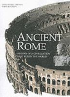 Ancient Rome: History of a Civilization that Ruled the World 155670531X Book Cover