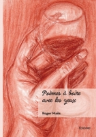 Poèmes à boire avec les yeux (French Edition) 2414824204 Book Cover