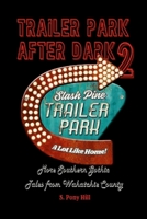 Trailer Park After Dark 2: More Southern Gothic Tales from Wahatchie County 1257922394 Book Cover