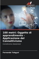 100 metri: Oggetto di apprendimento - Applicazione del Connettivismo (Italian Edition) 6208551765 Book Cover