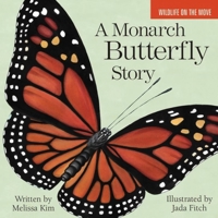 A Monarch Butterfly Story 1944762116 Book Cover