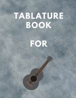 Tablature Book For Guitar: Guitar Tab Book For Kids And Adults, Birthday Gift, 150pages, "8.5x11"in, Soft Cover, Matte Finish B083XTHNTR Book Cover