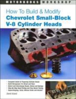 How to Build and Modify Chevrolet Small-Block V-8 Cylinder Heads (Motorbooks Workshop) 0879385472 Book Cover