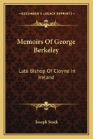 Memoirs of George Berkeley, D.D. Late Bishop of Cloyne in Ireland (M. DCC. LXXXIV. 1021409332 Book Cover