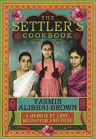 The Settler's Cookbook: A Memoir of Love, Migration and Food 1846270847 Book Cover