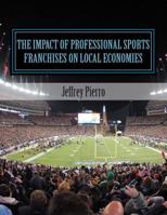 The Impact of Professional Sports Franchises on Local Economies 1500720569 Book Cover