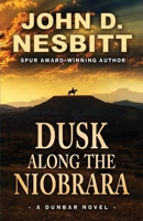 Dusk Along the Niobrara: A Dunbar Novel 1432858297 Book Cover