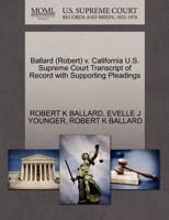 Ballard (Robert) v. California U.S. Supreme Court Transcript of Record with Supporting Pleadings 1270565680 Book Cover
