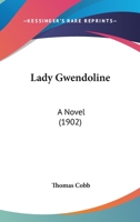 Lady Gwendoline: A Novel 1165383519 Book Cover