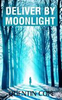 Deliver by Moonlight 1518817211 Book Cover