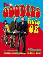 The Goodies Rule OK: The Official Story of the Cult Comedy Collective 184442152X Book Cover