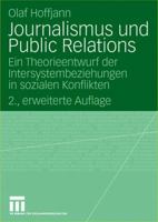 Journalismus Und Public Relations: Ein Theorieentwurf Der Intersystembeziehungen in Sozialen Konflikten 353115530X Book Cover