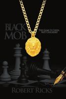 Black Mob: The Game is Chess, not Checkers! 1483470741 Book Cover