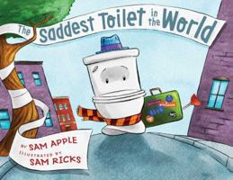 The Saddest Toilet in the World 1481451227 Book Cover