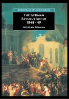 The German Revolution of 1848-49 (European Studies) 0312216955 Book Cover