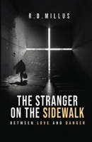 The Stranger on the Sidewalk: Between Love and Danger B0CMTHDQTC Book Cover