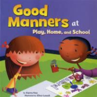 Good Manners: At Play, Home, and School 1404850937 Book Cover