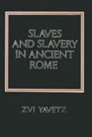 Slaves and Slavery in Ancient Rome 0887381286 Book Cover