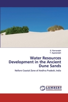 Water Resources Development in the Ancient Dune Sands: Nellore Coastal Zone of Andhra Pradesh, India 6200482349 Book Cover