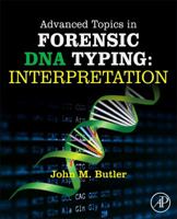 Advanced Topics in Forensic DNA Typing: Interpretation 0124052134 Book Cover