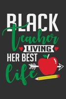 Black Teacher Living Her Best Life: Black women journal, black teacher, melanin and educated, teacher gifts for women 6x9 Journal Gift Notebook with 125 Lined Pages 1700650289 Book Cover