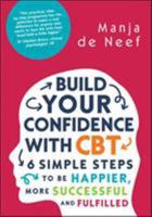 Build Your Confidence with CBT: 6 Simple Steps to Be Happier, More Successful and Fulfilled 0335262244 Book Cover