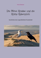 Die Möwe Krabbe und die Krähe Rabenstolz: Geschichten einer ungewöhnlichen Freundschaft (German Edition) 3695188510 Book Cover