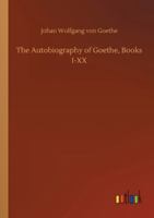 The Autobiography of Goethe, Books I-XX 3752349174 Book Cover